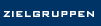 Zielgruppen